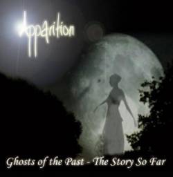 Apparition (UK) : Ghosts of the Past - The Story So Far